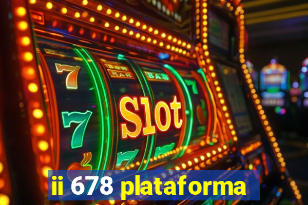 ii 678 plataforma